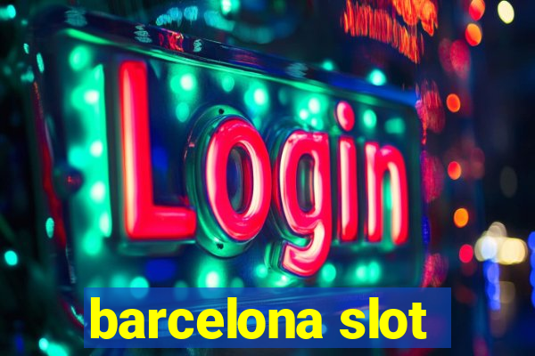 barcelona slot