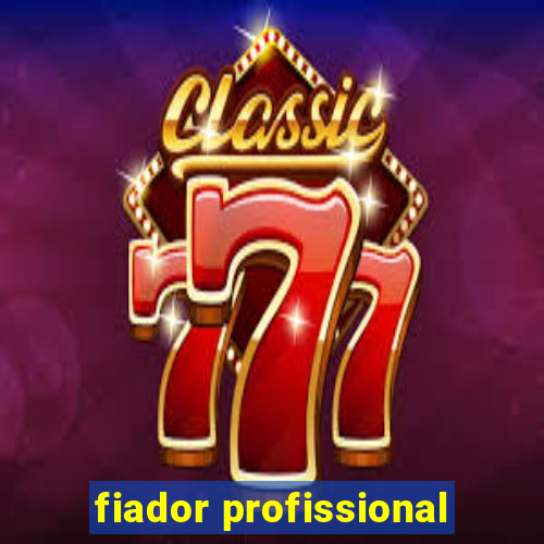 fiador profissional