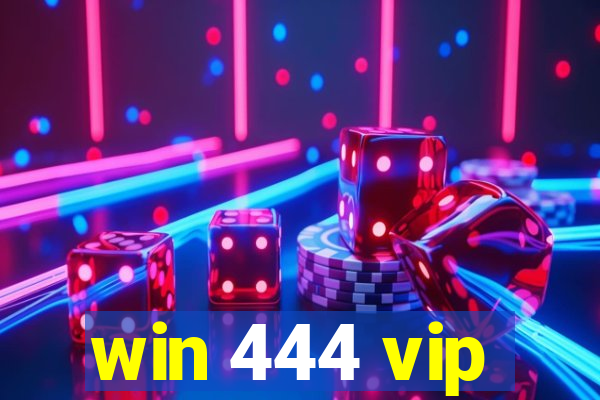 win 444 vip