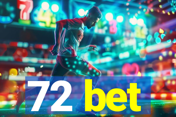 72 bet