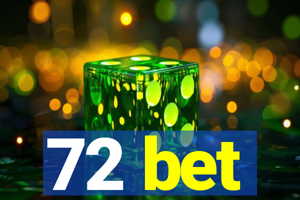 72 bet