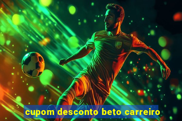 cupom desconto beto carreiro