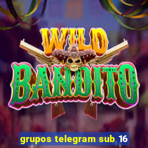 grupos telegram sub 16