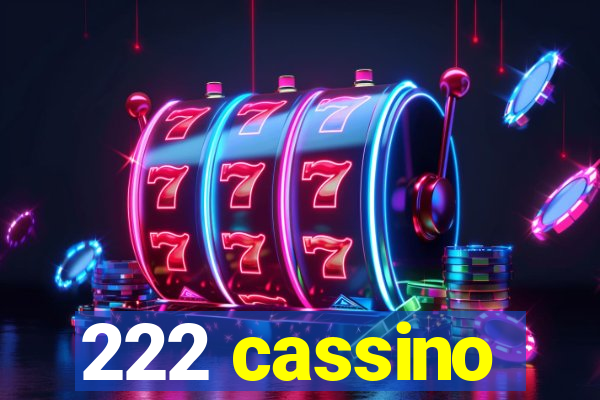 222 cassino