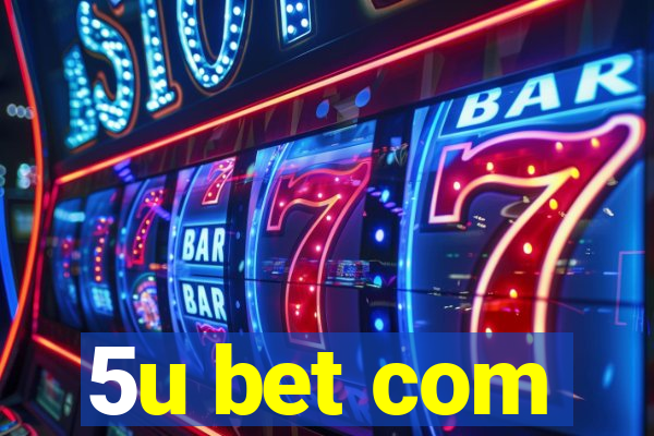 5u bet com