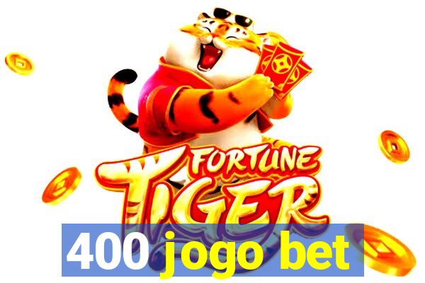 400 jogo bet