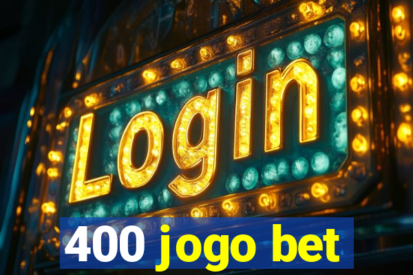 400 jogo bet