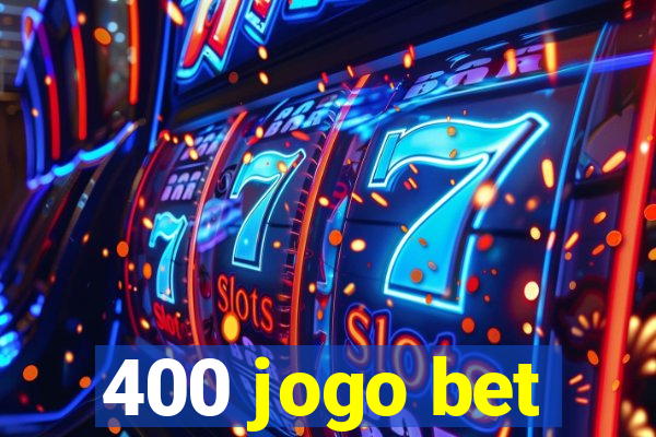 400 jogo bet