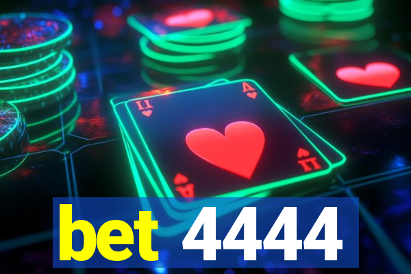 bet 4444