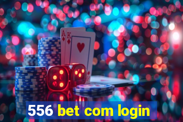 556 bet com login