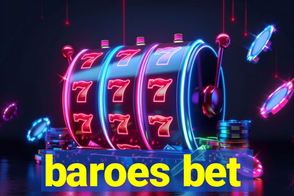 baroes bet