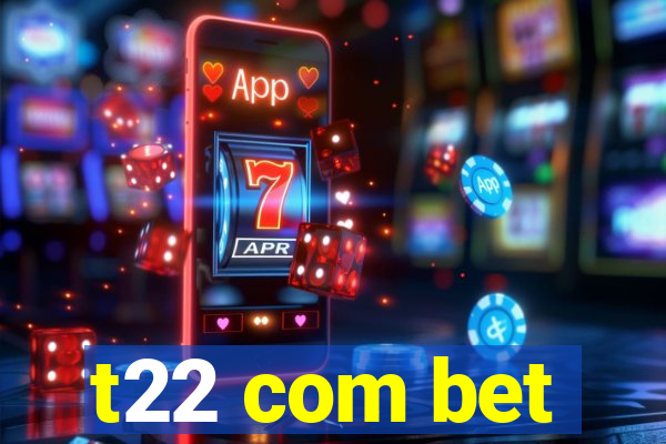 t22 com bet