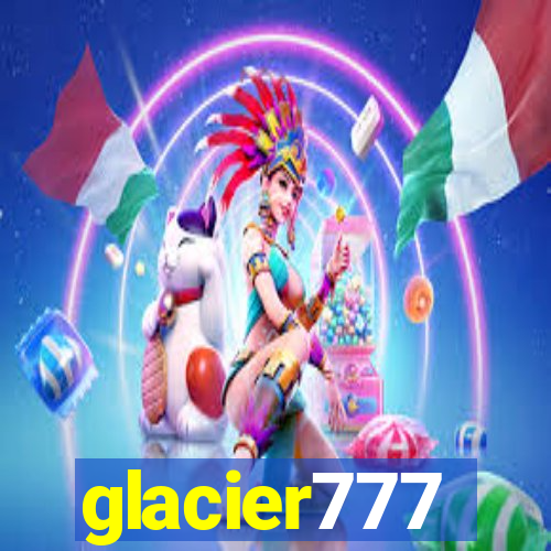 glacier777