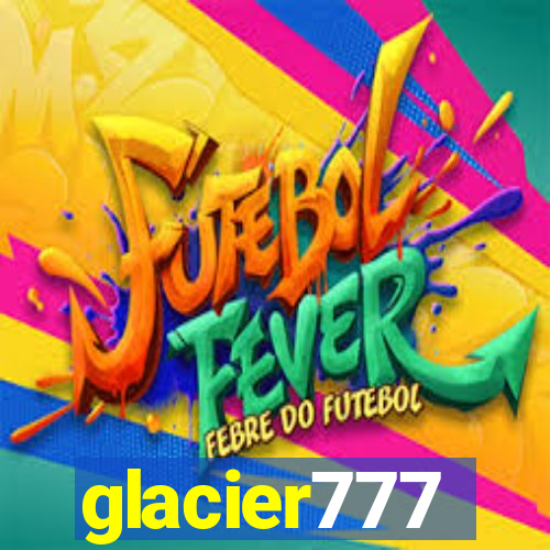 glacier777