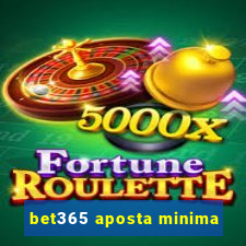 bet365 aposta minima