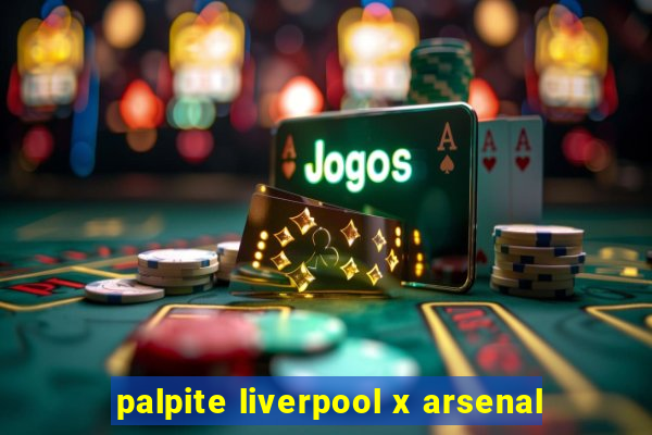 palpite liverpool x arsenal