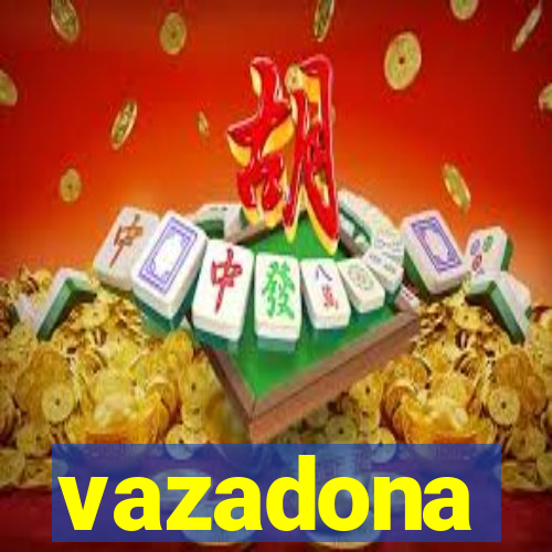 vazadona