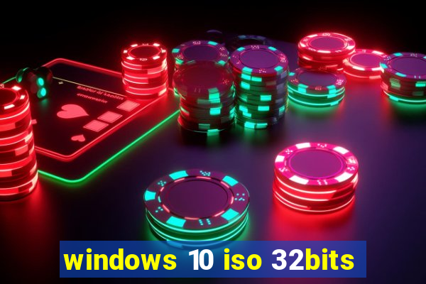 windows 10 iso 32bits