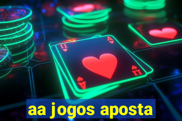 aa jogos aposta