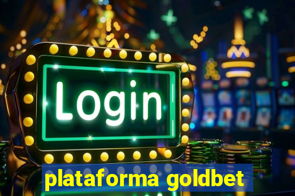 plataforma goldbet