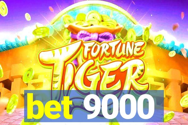 bet 9000