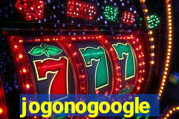 jogonogoogle