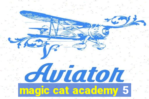 magic cat academy 5