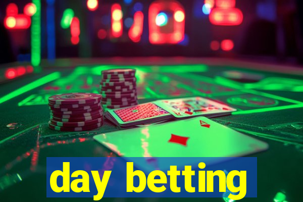 day betting