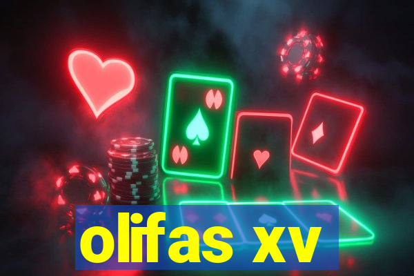 olifas xv