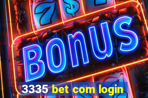 3335 bet com login