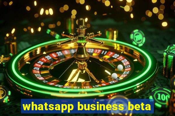 whatsapp business beta