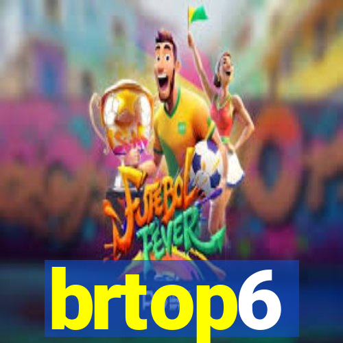 brtop6