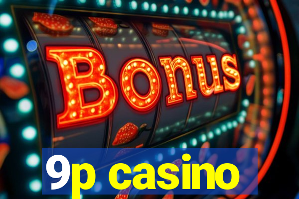 9p casino