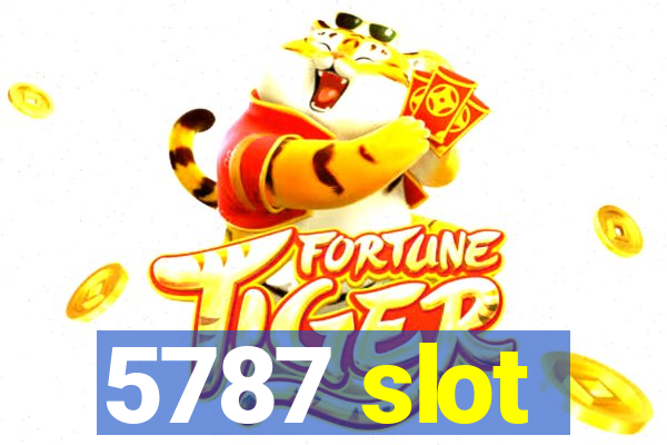 5787 slot