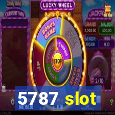 5787 slot