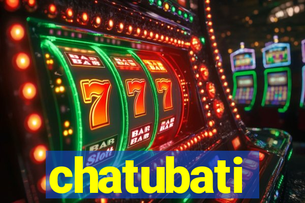 chatubati