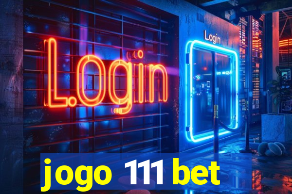 jogo 111 bet