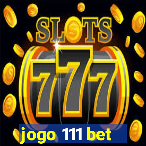 jogo 111 bet