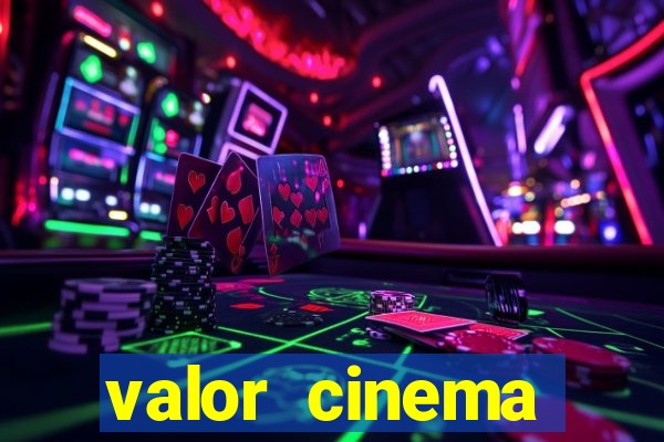 valor cinema shopping paralela