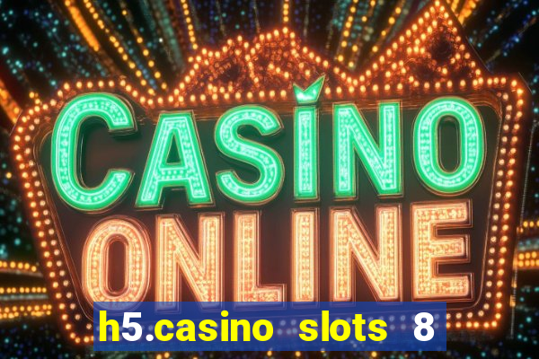 h5.casino slots 8 paga mesmo