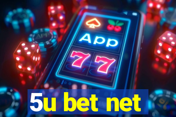 5u bet net