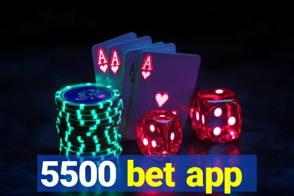 5500 bet app