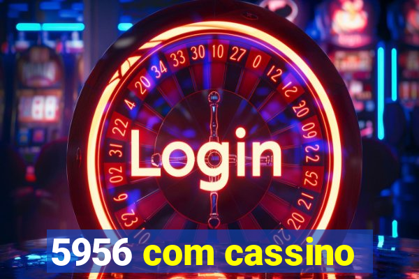 5956 com cassino