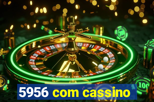 5956 com cassino