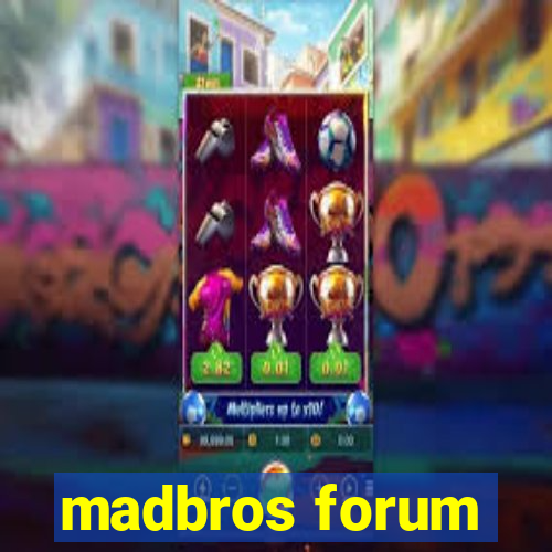 madbros forum