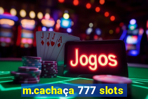 m.cachaça 777 slots