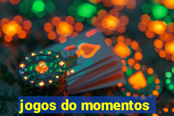 jogos do momentos