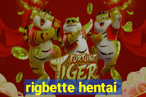 rigbette hentai