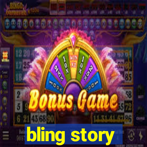 bling story