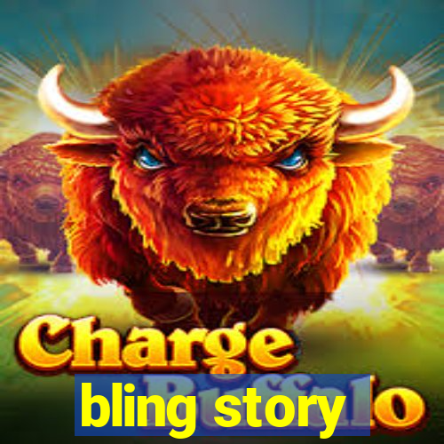 bling story